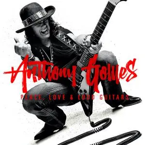 Anthony Gomes - Peace, Love & Loud Guitars (2024 Remix) (Bonus Track Edition) (2024) [Official Digital Download]