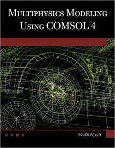 Multiphysics Modeling Using COMSOL4