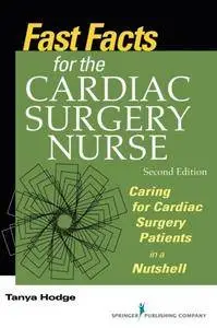 Fast Facts for the Cardiac Surgery Nurse, Second Edition