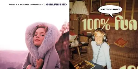 Matthew Sweet - Girlfriend (1991/2020) & 100% Fun (1995/2018) [Remastered Expanded Edition, Hybrid SACD]