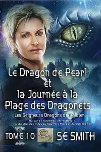«Le Dragon de Pearl et la Journée à la Plage des Dragonnets» by S.E. Smith