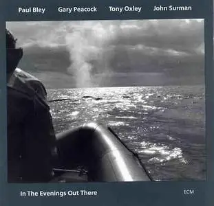 Paul Bley, Gary Peacock, Tony Oxley, John Surman: In the Evening Out There