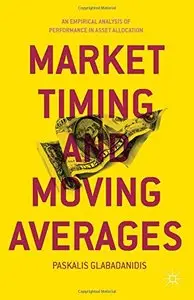 Market Timing and Moving Averages: An Empirical Analysis of Performance in Asset Allocation (Repost)