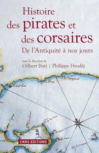 Gilbert Buti, Philippe Hrodej, "Histoire des pirates et des corsaires : De l'Antiquité à nos jours"