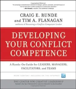 Developing Your Conflict Competence: A Hands-On Guide for Leaders, Managers, Facilitators, and Teams (repost)