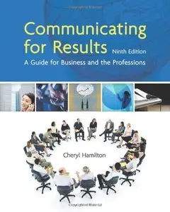 Communicating for Results: A Guide for Business and the Professions, 9 edition (repost)