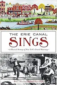 The Erie Canal Sings: A Musical History of New York’s Grand Waterway