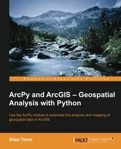 ArcPy and ArcGIS: Geospatial Analysis with Python