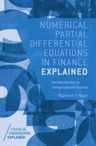 Numerical Partial Differential Equations in Finance Explained: An Introduction to Computational Finance