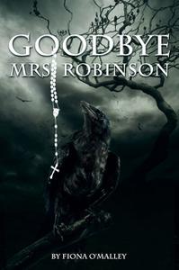 «Goodbye Mrs Robinson» by Fiona O'Malley