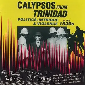 Calypsos From Trinidad - Politics, Intrigue & Violence in the 1930s (1991)