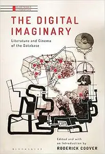 The Digital Imaginary: Literature and Cinema of the Database