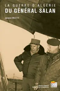 La Guerre d'Algérie du Général Salan
