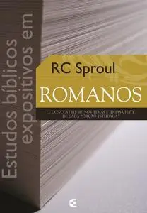 «Estudos bíblicos expositivos em Romanos» by RC Sproul