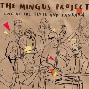 The Mingus Project - Live at the Flute and Tankard (2024) [Official Digital Download]