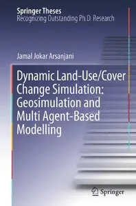 Dynamic land use/cover change modelling: Geosimulation and multiagent-based modelling