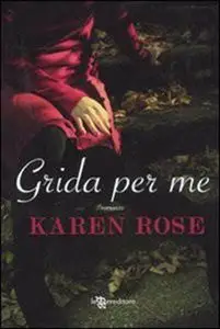 Karen Rose - Grida per me