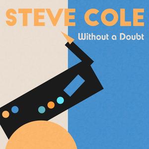 Steve Cole - Without a Doubt (2023) [Official Digital Download]