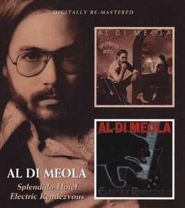 Al Di Meola - Splendido Hotel + Electric Rendezvous (2010) [2CD] {Remastered Reissue}