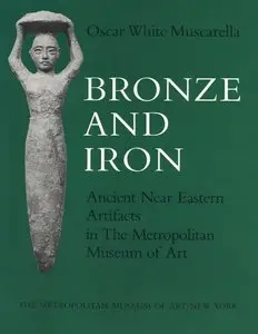 Bronze and iron: Ancient Near Eastern artifacts in the Metropolitan Museum of Art [Repost]