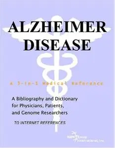 Alzheimer Disease - A Bibliography and Dictionary for Physicians, Patients, and Genome Researchers