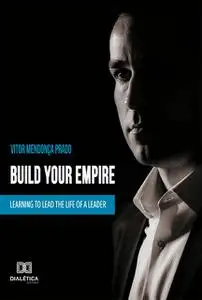 «Build your empire» by Vitor Mendonça Prado