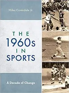 The 1960s in Sports: A Decade of Change