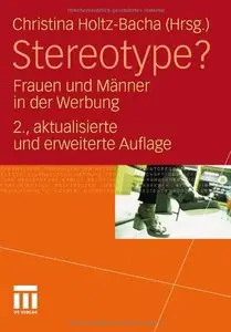 Stereotype?: Frauen und Männer in der Werbung 2. Auflage (repost)