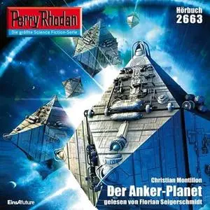 «Perry Rhodan - Episode 2663: Der Anker-Planet» by Christian Montillon