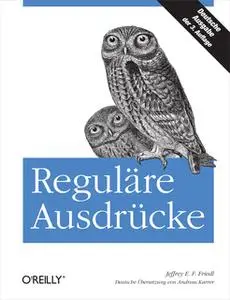 «Reguläre Ausdrücke» by Jeffrey E. F. Friedl