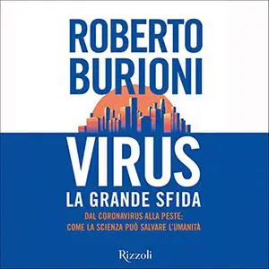 «Virus, la grande sfida» by Roberto Burioni