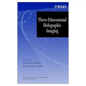 Chung J. Kuo, "Three-Dimensional Holographic Imaging" (Repost) 