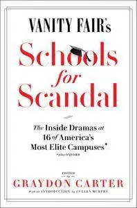 Vanity Fair's Schools For Scandal: The Inside Dramas at 16 of America's Most Elite Campuses—Plus Oxford!