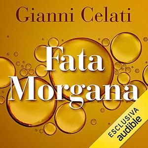 «Fata Morgana» by Gianni Celati