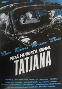 Pidä huivista kiinni, Tatjana / Take Care of Your Scarf, Tatiana (1994)