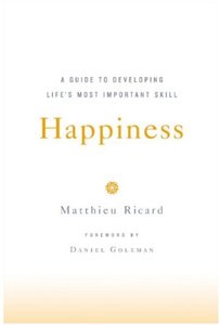 Happiness: A Guide to Developing Life's Most Important Skill [Repost]