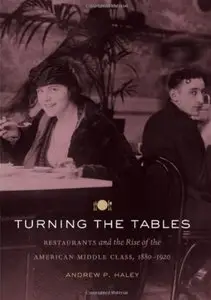 Turning the Tables: Restaurants and the Rise of the American Middle Class, 1880-1920 (repost)