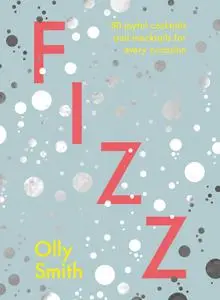 Fizz 80 Joyful Cocktails and Mocktails for Every Occasion