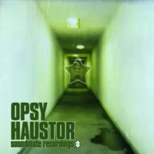Opsy - Haustor EP [Soundmute Records 2008]