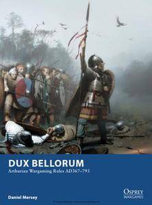Dux Bellorum: Arthurian Wargaming Rules AD367-793  (Osprey Wargames 1)