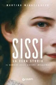 Martina Winkelhofer - Sissi. La vera storia