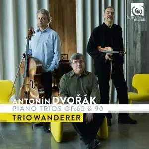 Trio Wanderer - Dvořák: Piano Trios, Op. 65 & 90 (2017) [Official Digital Download 24/96]