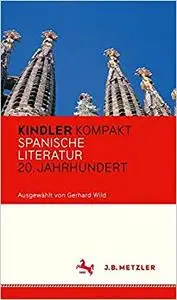 Kindler Kompakt: Spanische Literatur, 20. Jahrhundert