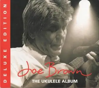 Joe Brown - The Ukulele Album (2012) [2CD] [2013, Deluxe Edition]
