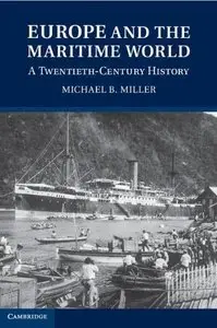 Europe and the Maritime World: A Twentieth Century History (repost)