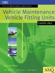 Vehicle Maintenance: Vehicle Fitting Units Levels 1 & 2: Vehicle Maintenance and Repair Series