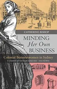 Minding Her Own Business: Colonial Businesswomen in Sydney