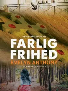 «Farlig frihed» by Evelyn Anthony