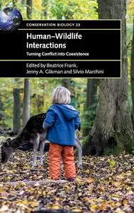 Human–Wildlife Interactions: Turning Conflict into Coexistence