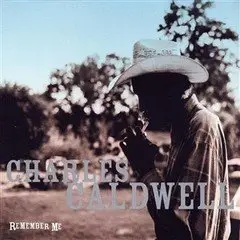 Charles Caldwell - Remember Me